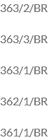 363/2/BR 363/3/BR 363/1/BR 362/1/BR 361/1/BR