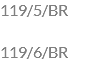 119/5/BR 119/6/BR