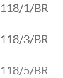 118/1/BR 118/3/BR 118/5/BR