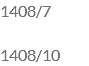 1408/7 1408/10